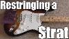 How To Restring A Stratocaster